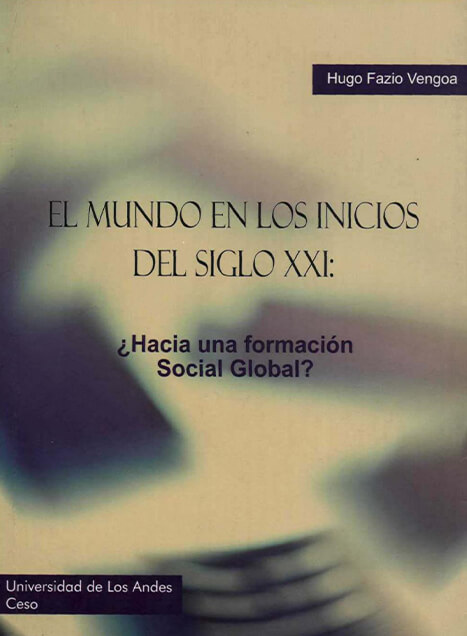 El mundo en los inicios del siglo XXI: ¿Hacia una formación social global?