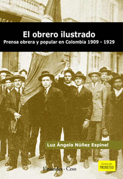 El obrero ilustrado. Prensa obrera y popular en Colombia 1909-1929