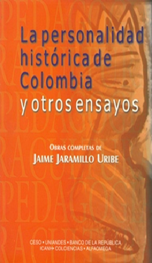 La personalidad histórica de Colombia y otros ensayos
