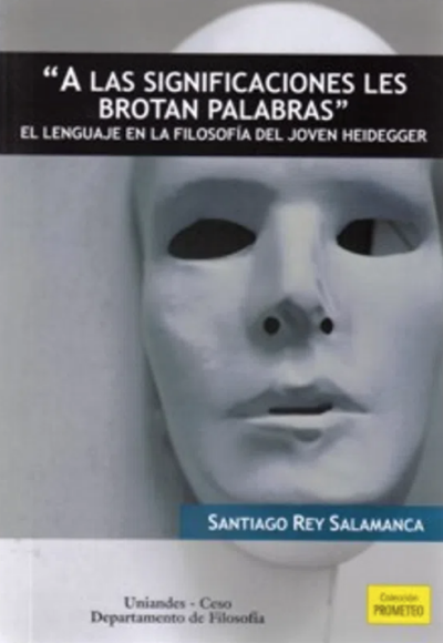 "A las significaciones les brotan palabras". El lenguaje en la filosofía del joven Heidegger