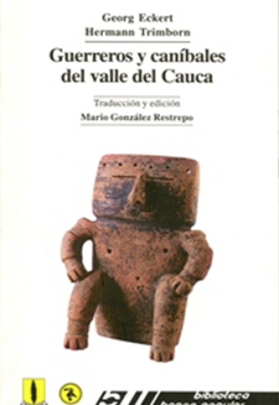 Guerreros y caníbales del Valle del Cauca